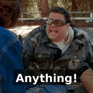Anything!