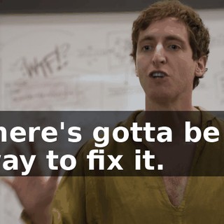 there's gotta be a way to fix it.