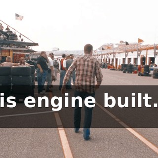 Get this engine built. Get it built.