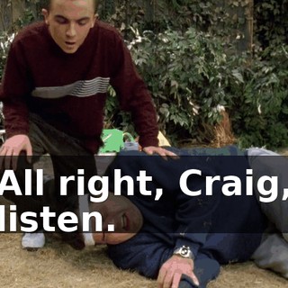 All right, Craig, listen.
