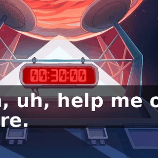 Uh, uh, help me out here.