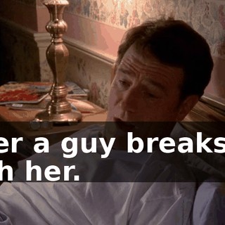 after a guy breaks up with her.