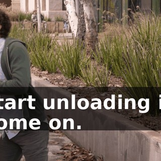 Start unloading it. Come on.