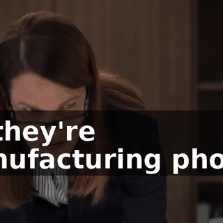 So they're manufacturing phones