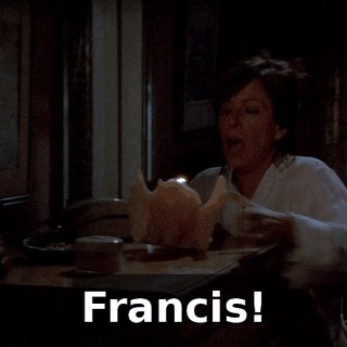 Francis!