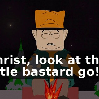 Christ, look at that little bastard go!