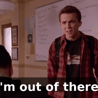 I'm out of there.