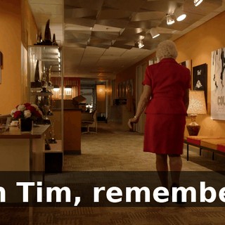 I'm Tim, remember?
