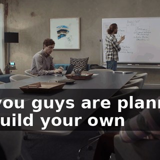 So you guys are planning to build your own