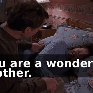 You are a wonderful mother.