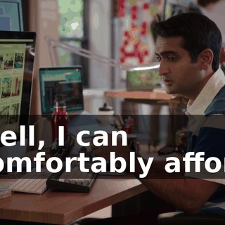 Well, I can comfortably afford