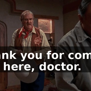 Thank you for coming out here, doctor.