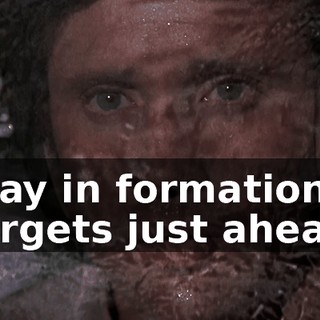 Stay in formation. Targets just ahead.
