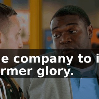 the company to its former glory.