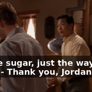 - One sugar, just the way you like. - Thank you, Jordan.