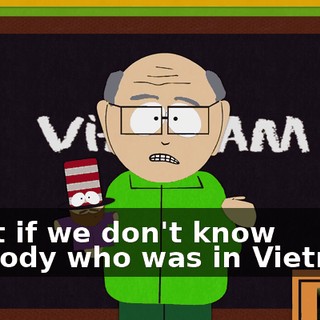 What if we don't know anybody who was in Vietnam?