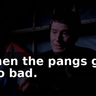 when the pangs get too bad.