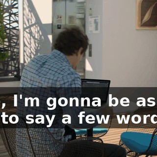 Also, I'm gonna be asking you to say a few words.