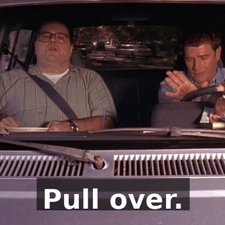 Pull over.