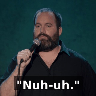 "Nuh-uh."
