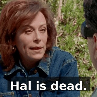 Hal is dead.