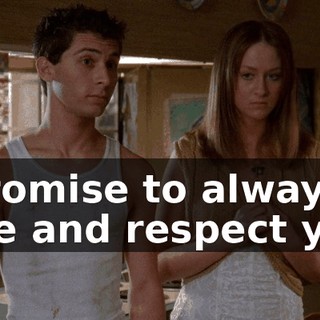 I promise to always love and respect you.