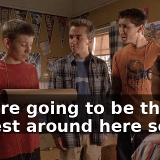 You're going to be the oldest around here soon.