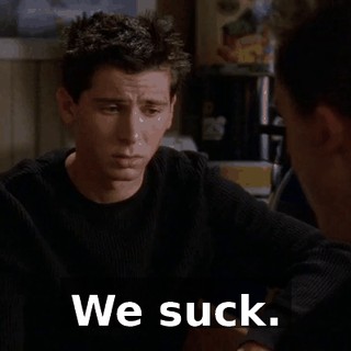 We suck.