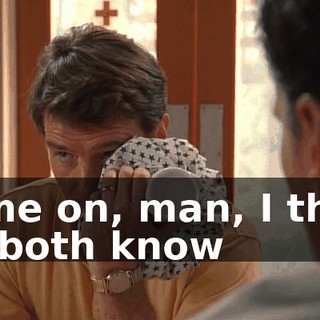 Come on, man, I think we both know