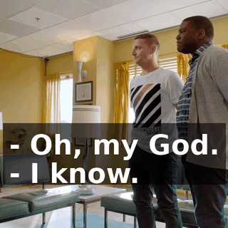 - Oh, my God. - I know.