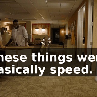 These things were basically speed.