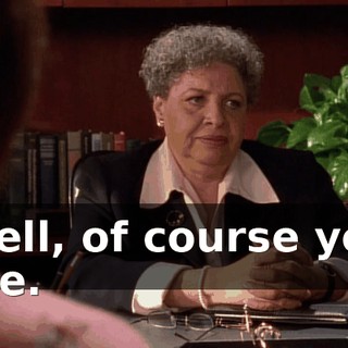 Well, of course you are.