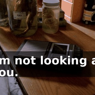 I'm not looking at you.