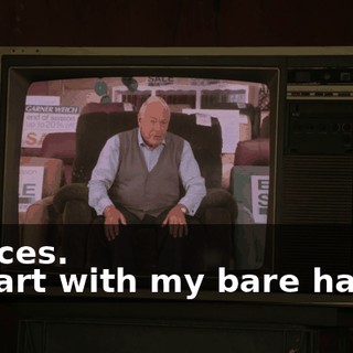 - Prices. - Apart with my bare hands.