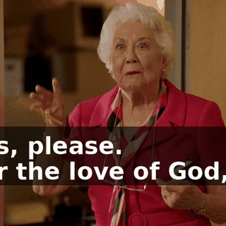 - Yes, please. - For the love of God, do.