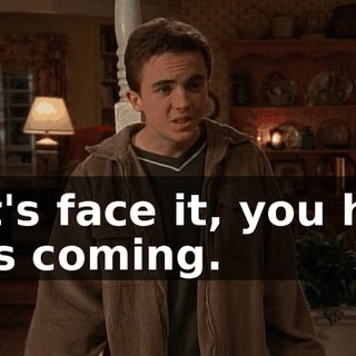 Let's face it, you had this coming.