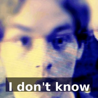 ♪ I don't know ♪