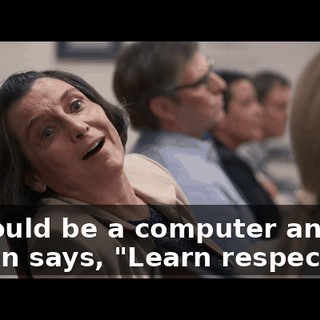 It should be a computer and the screen says, "Learn respect."