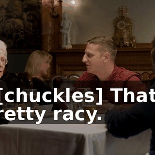 - [chuckles] That's pretty racy.