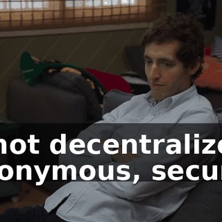 If not decentralized, anonymous, secure,