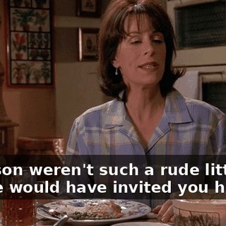 If my son weren't such a rude little pig, he would have invited you himself.