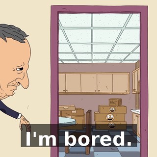 I'm bored.