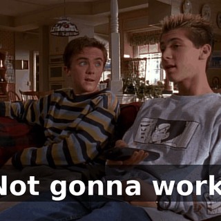 Not gonna work.