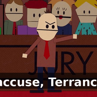 J'accuse, Terrance.