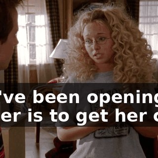 you've been opening up to her is to get her car.