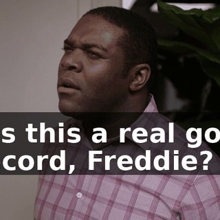 - Is this a real gold record, Freddie?