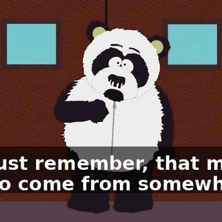 but just remember, that money has to come from somewhere.