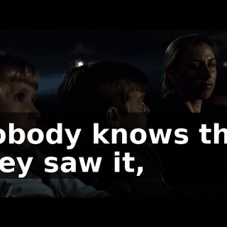 Nobody knows that they saw it,