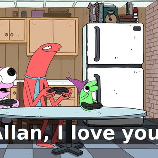 Allan, I love you!