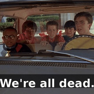 We're all dead.
